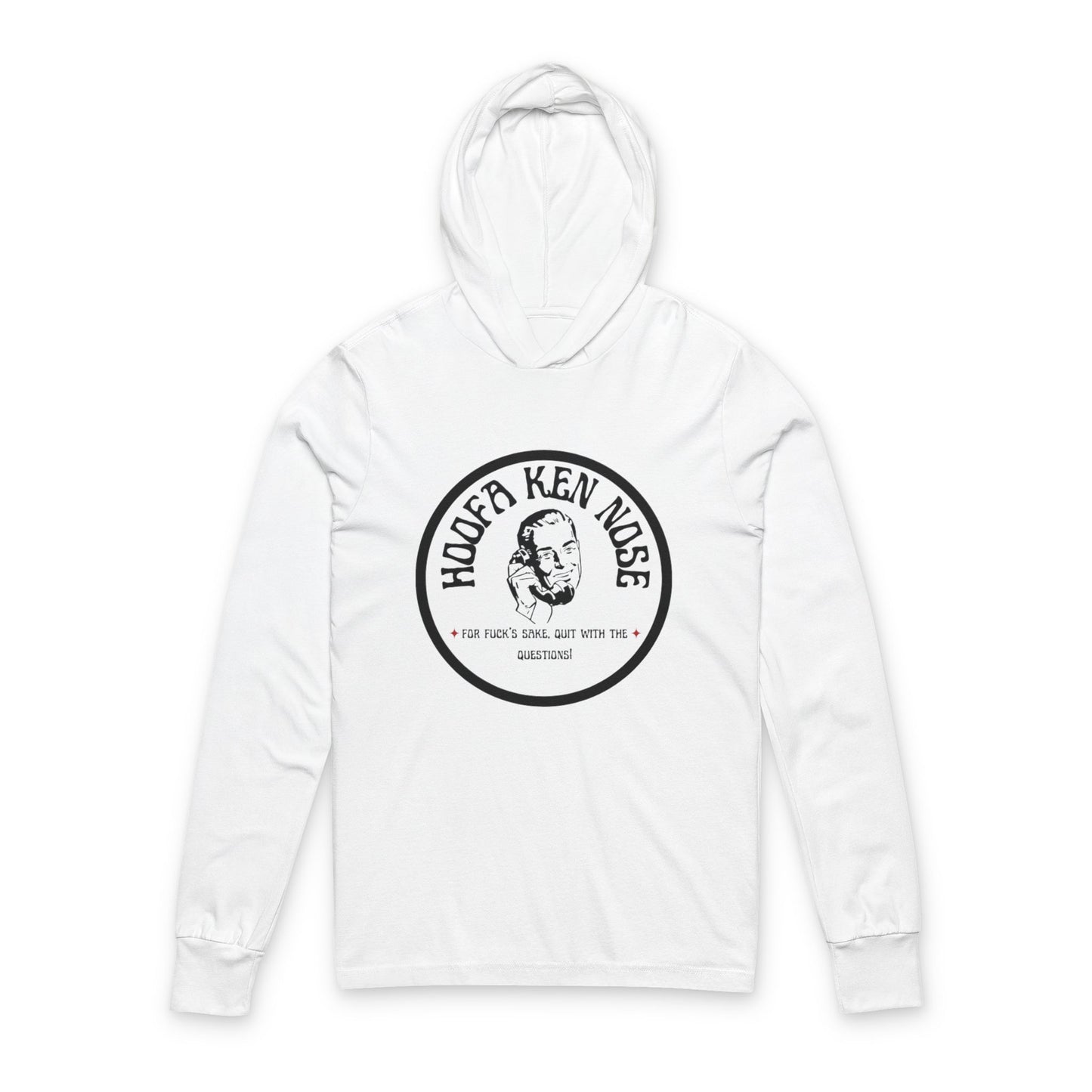 Funny Quote Unisex Hooded Long Sleeve Tee - Get Noticed - Great Gift