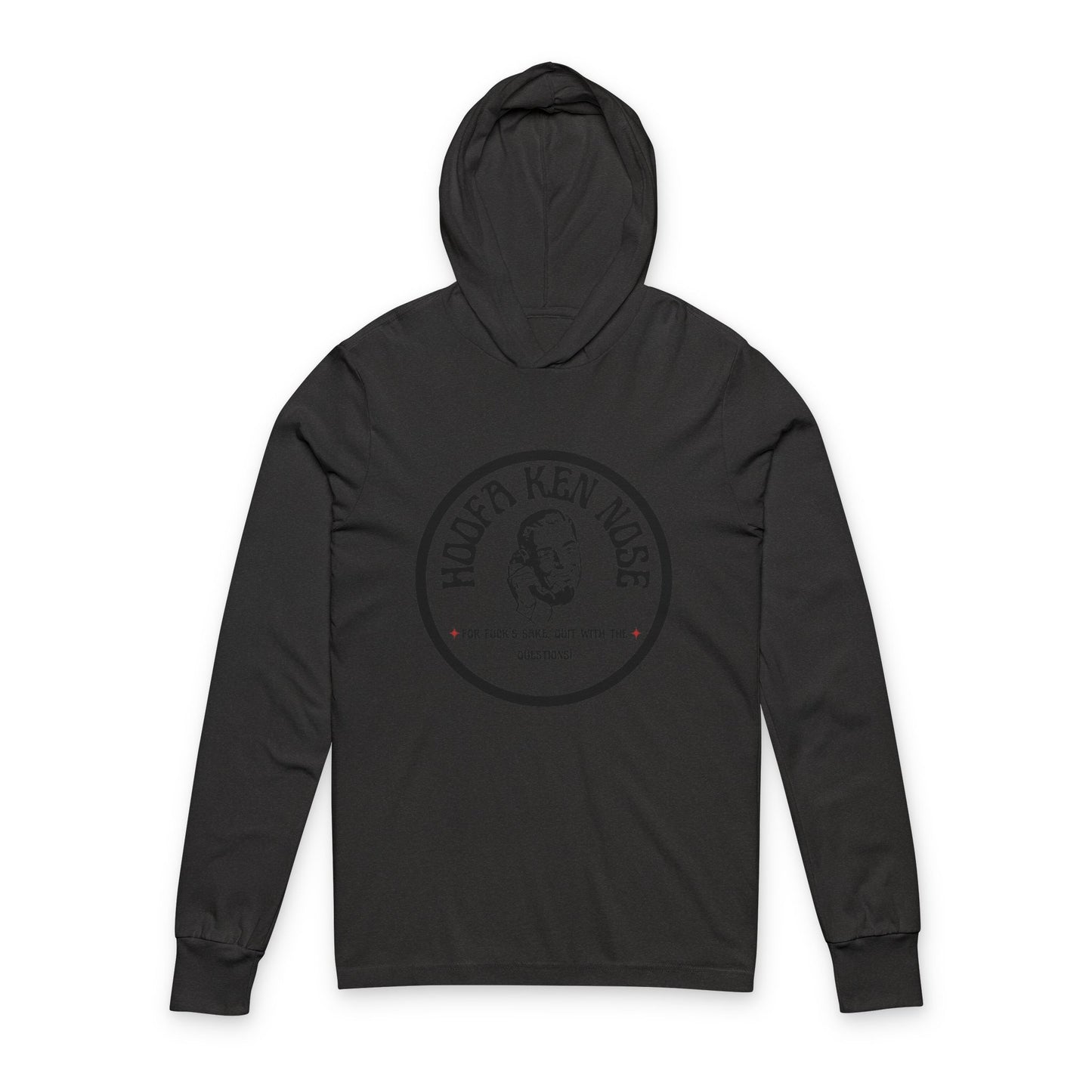 Funny Quote Unisex Hooded Long Sleeve Tee - Get Noticed - Great Gift