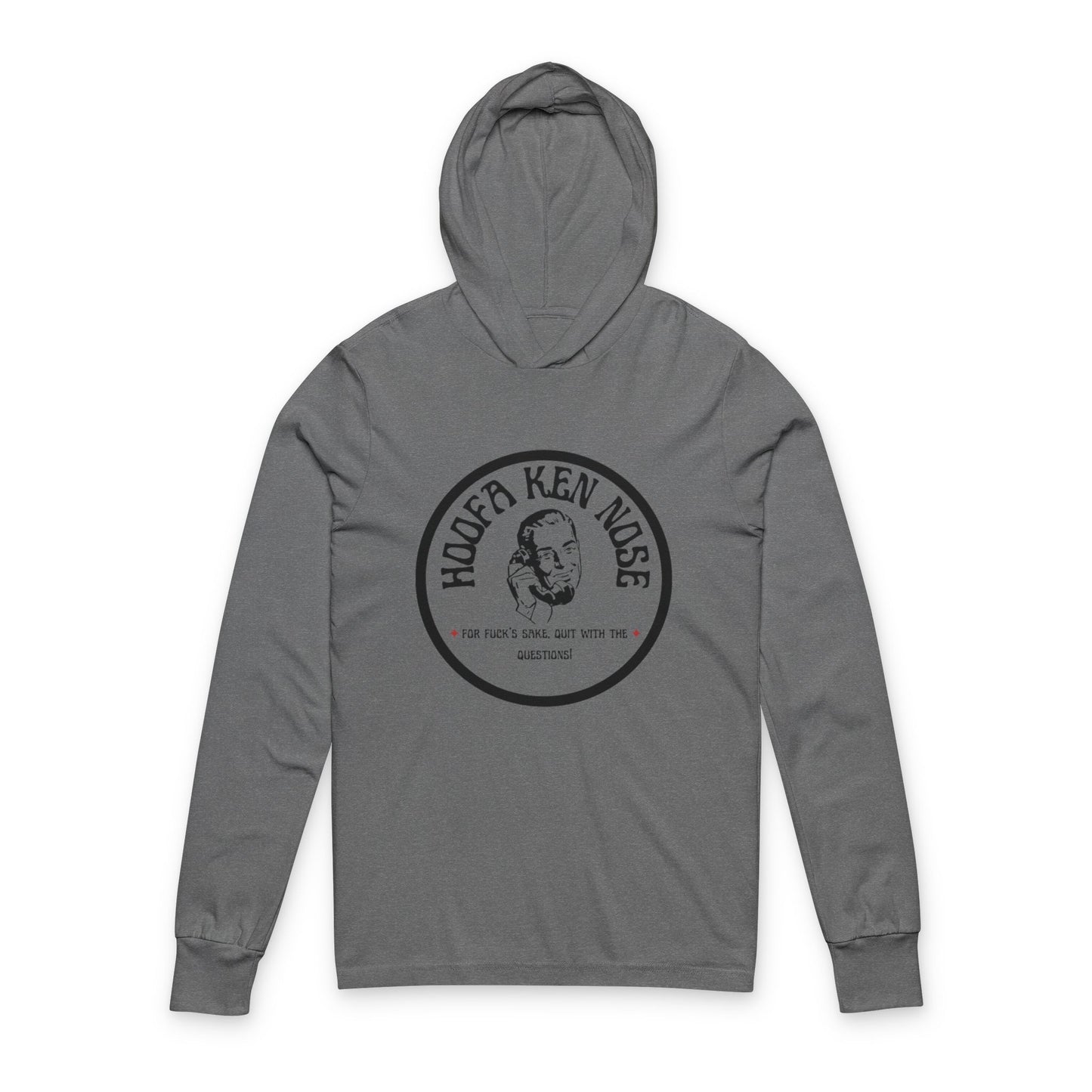Funny Quote Unisex Hooded Long Sleeve Tee - Get Noticed - Great Gift
